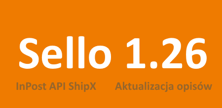 Sello 1.26 Inpost API ShipX aktualizacja opisu Allegro